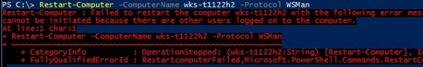 Restart-Computer : Failed to restart the computer The system shutdown cannot be initiated because there are other users logged on the computer 